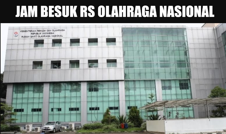 Jadwal Jam Besuk RS Olahraga Nasional 