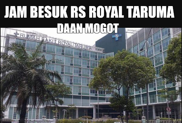 Jadwal Jam Besuk RS Royal Taruma