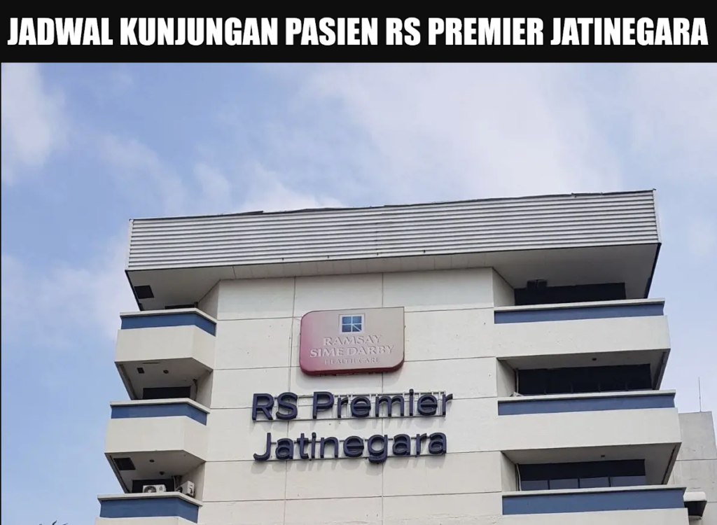 Jam Besuk RSPJ Premier Jatinegara Jakarta