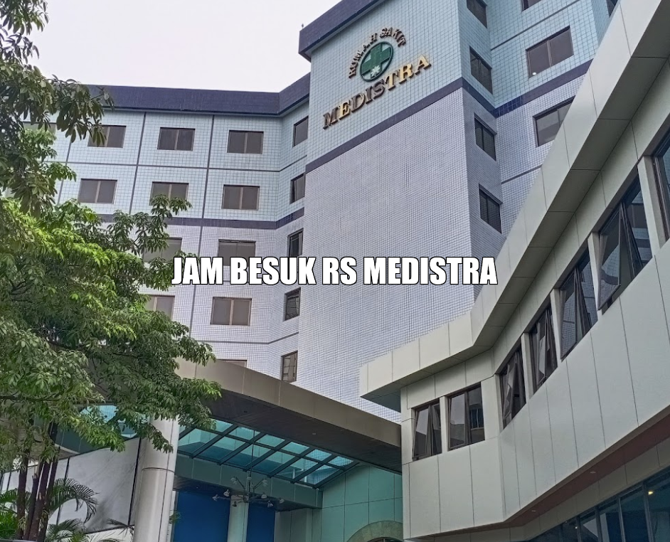 JADWAL JAM BESUK RS MEDISTRA