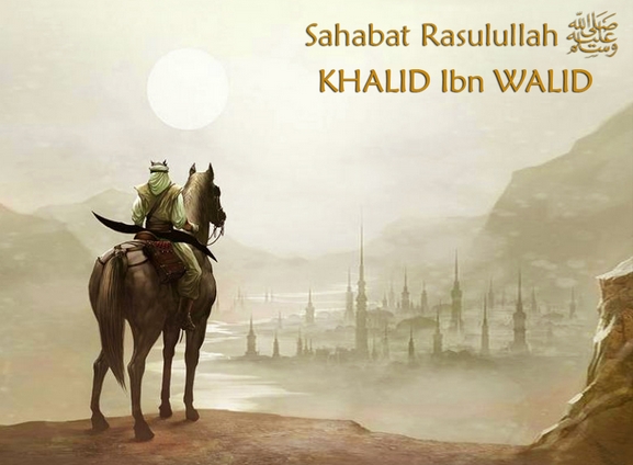 Belajar Sukses dari Khalid Bin Walid Sang Panglima Islam